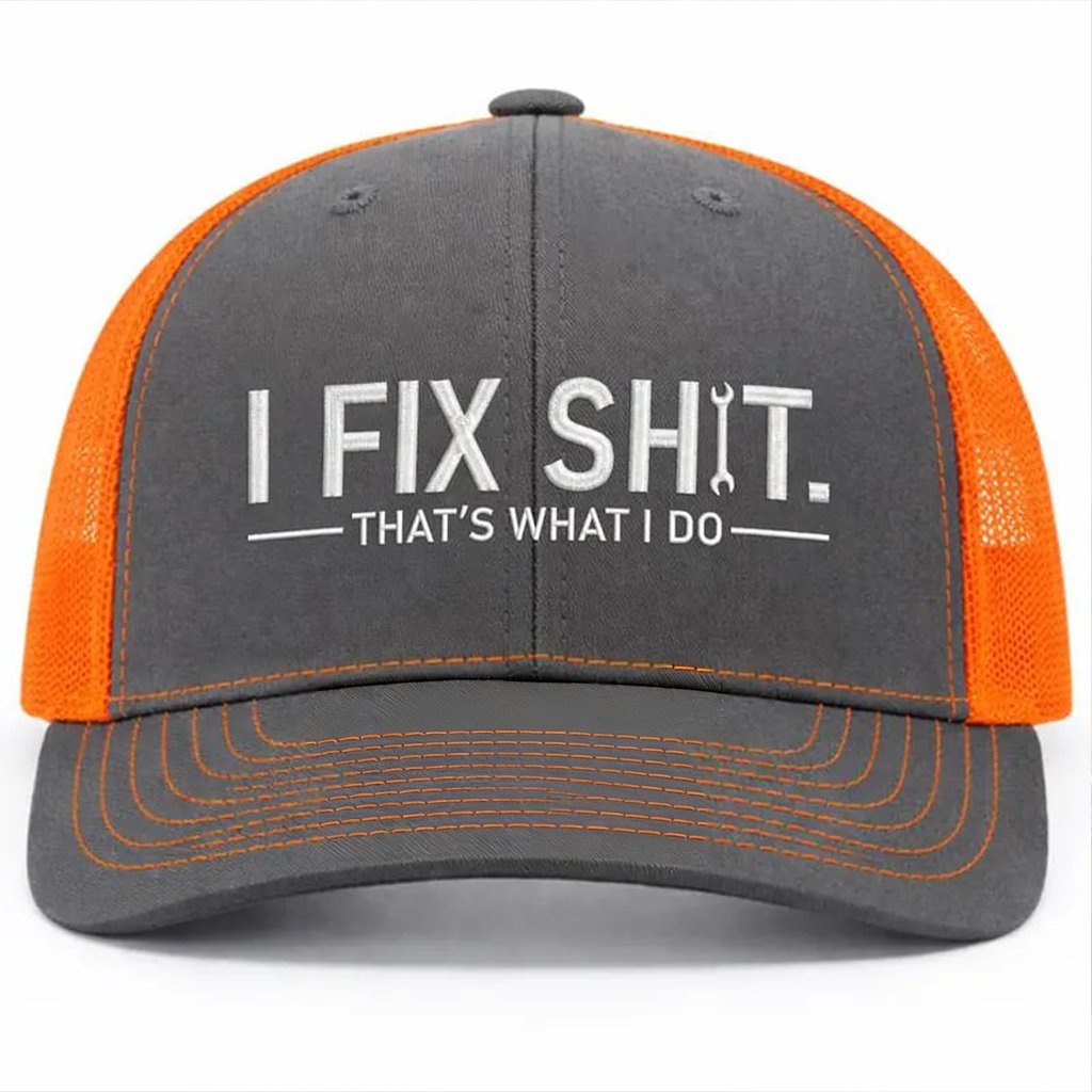 đ I Fix Shit Trucker Hat â Funny Mechanic & Fixer Cap