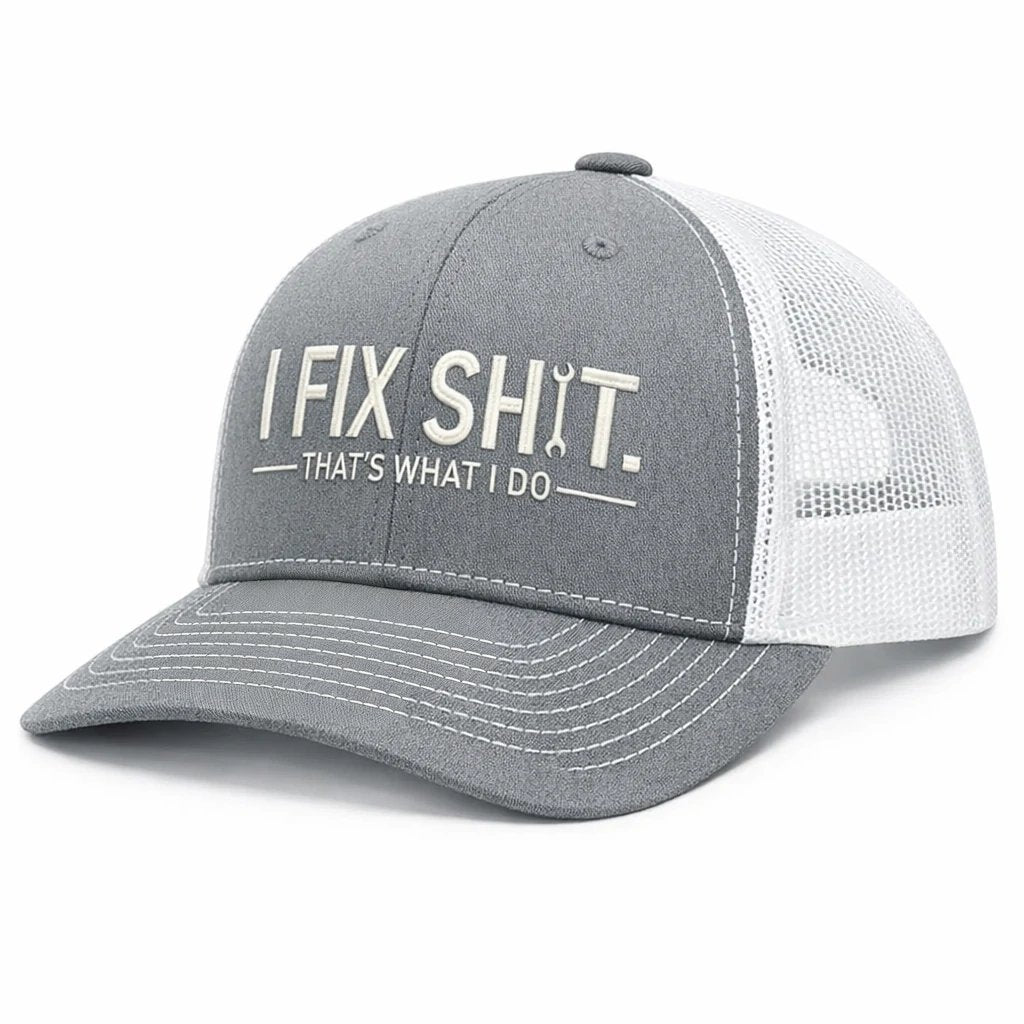 🛠 I Fix Shit Trucker Hat – Funny Mechanic & Fixer Cap