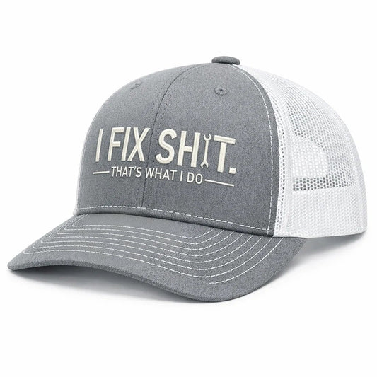 🛠 I Fix Shit Trucker Hat – Funny Mechanic & Fixer Cap