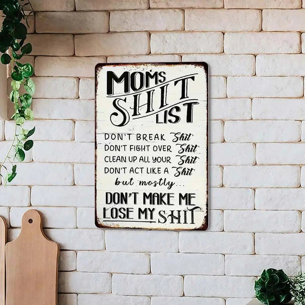 Vintage Metal Sign, Mom'S Shit List Sign, Don'T Make Me Lose My Shit, Retro Rustic Patio Home Decor Gift Metal Print Present