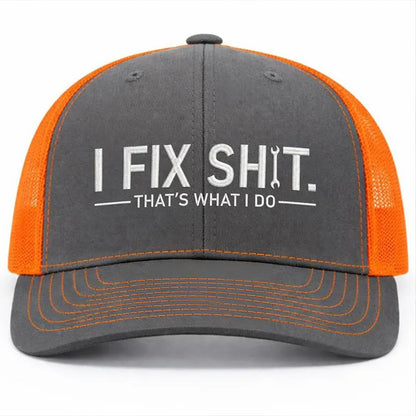 🛠 I Fix Shit Trucker Hat – Funny Mechanic & Fixer Cap