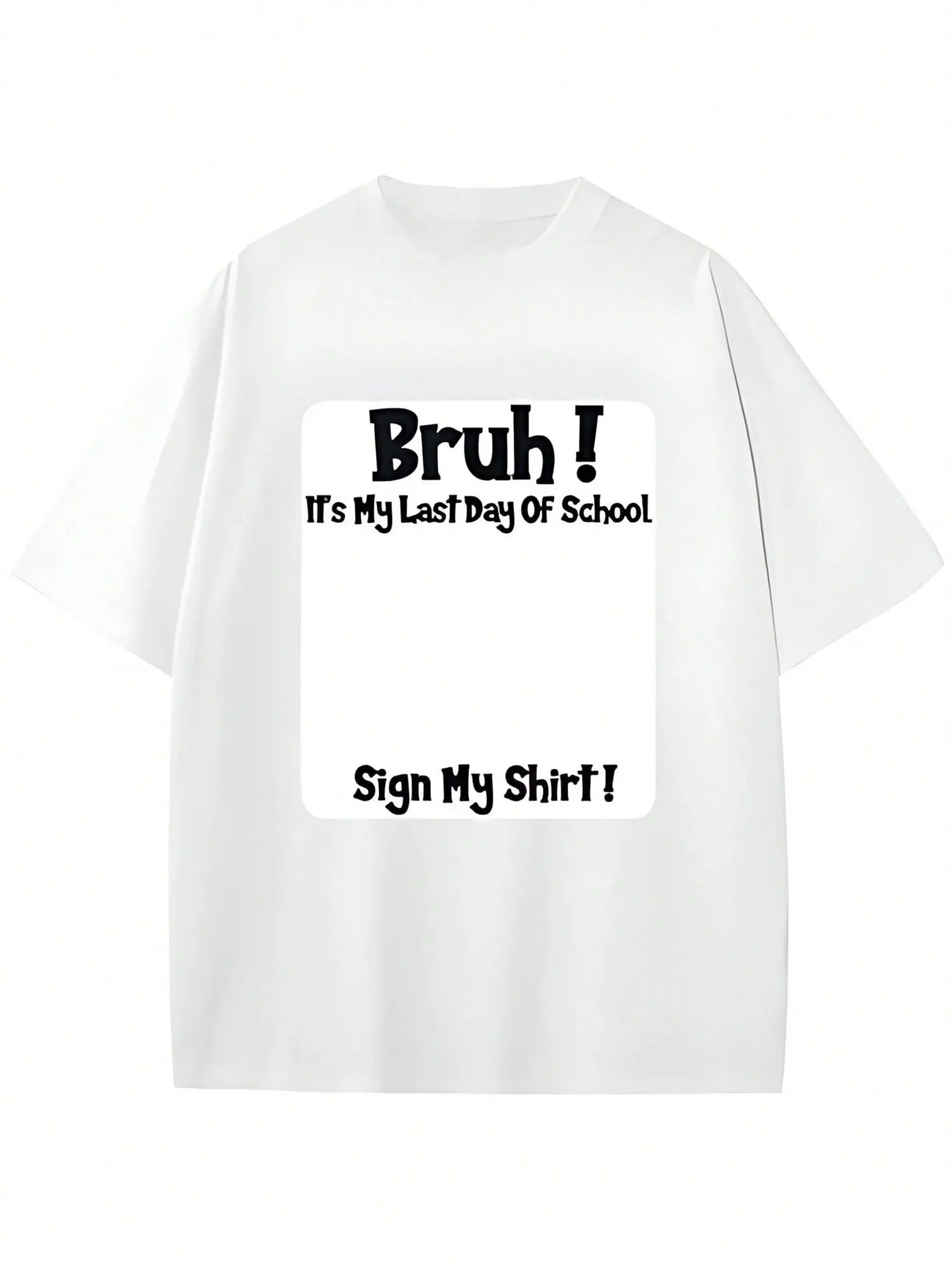 🔥Bruh It'S My Last Day Of School Sign My T-Shirt For Boys Soft Fabric, Breathable, Comfortable Short Sleeve Tees Perfect For Boys Shirts Boy Girl Best Gift