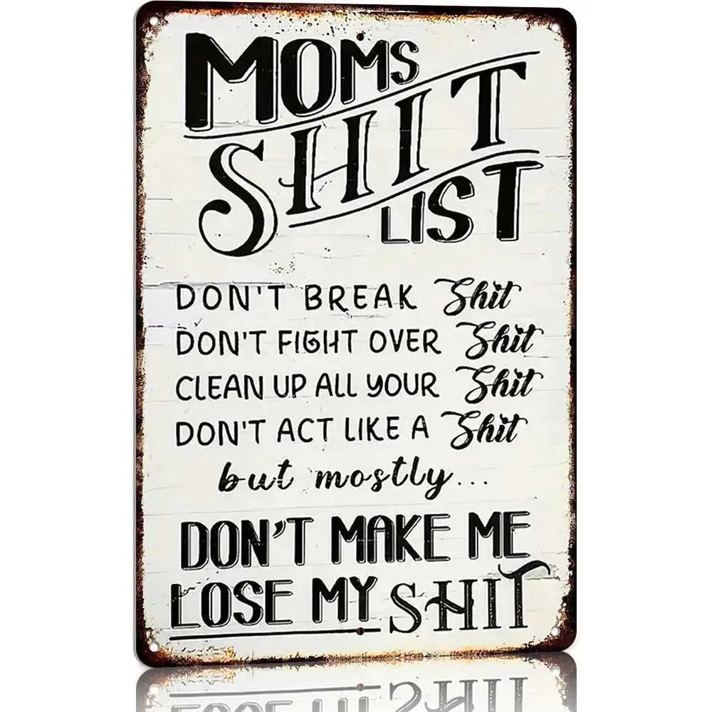 Vintage Metal Sign, Mom'S Shit List Sign, Don'T Make Me Lose My Shit, Retro Rustic Patio Home Decor Gift Metal Print Present