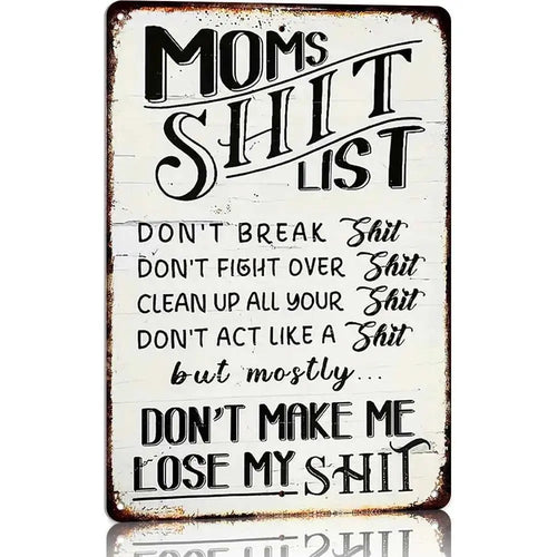 Vintage Metal Sign, Mom'S Shit List Sign, Don'T Make Me Lose My Shit, Retro Rustic Patio Home Decor Gift Metal Print Present
