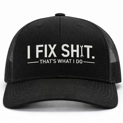 🛠 I Fix Shit Trucker Hat – Funny Mechanic & Fixer Cap